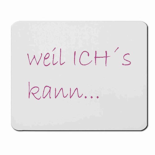 Mousepads Rechteckig mit Spruch " Weil ich's kann" 3 mm Lustig Sprüche Geschenk Geburtstag Arbeit Chef Büro bedruckt