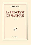 La Princesse de Mantoue - Grand Prix du Roman de l'Académie Française 2002