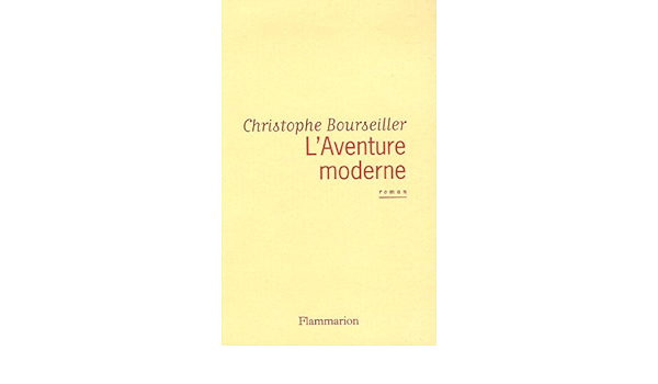 L Aventure Moderne Amazon De Bourseiller Christophe Fremdsprachige Bucher