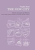 Image de The new city. Elements, documents and reflections for an artistic practice focused on the body and the territory