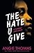 <font color='#32285E'; style=' font-size: 12px; font-weight: bold; '> The Hate U Give</font><BR/>By :Angie Thomas (Paperback )<BR/>