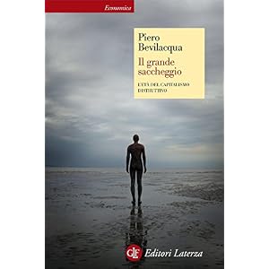 Il grande saccheggio: L'età del capitalismo distruttivo (Economica Laterza)