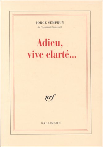 couverture de : "Adieu, vive clart&eacute;..."