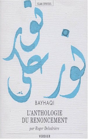 L'ANTHOLOGIE DU RENONCEMENT. Kitâb al-Zuhd al-kabîr, Le livre majeur du renoncement en ligne