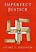 Imperfect Justice: Looted Assets, Slave Labor, And The UNfinished Busines Of World War II: Looted Assets, Slave Labor, and the Unfinished Business of World War II by 