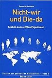 Nicht-wir und Die-da: Studien zum rechten Populismus (Studien zur politischen Wirklichkeit) by 