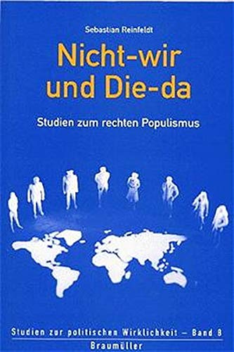 Nicht-wir und Die-da: Studien zum rechten Populismus (Studien zur politischen Wirklichkeit)