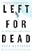 Left for Dead: My Journey Home from Everest by 