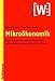Mikroökonomik: Eine integrierte Darstellung traditioneller und moderner Konzepte in Theorie und Praxis by 