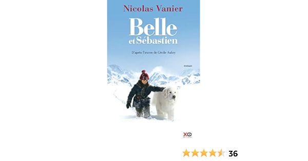 Belle Et Sebastien Nicolas Vanier Amazon De Bucher