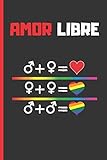  AMOR LIBRE: CUADERNO LINEADO 6\" X 9\" 120 Pgs. REGALO ORIGINAL Y CREATIVO. ÚSALO COMO DIARIO, CUADERNO DE NOTAS O AGENDA GAY.