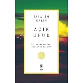 A&ccedil;ık Ufuk: İyi, Doğru ve G&uuml;zel D&uuml;ş&uuml;nmek &Uuml;zerine