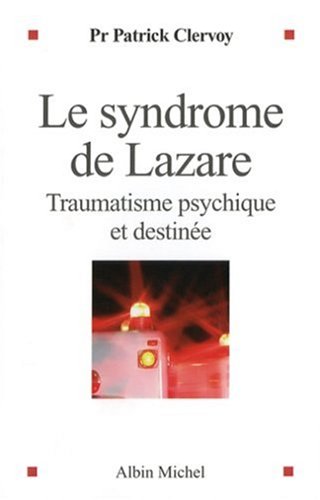 couverture de : Syndrome de Lazare (le) : Traumatisme psychique et destin&eacute;e