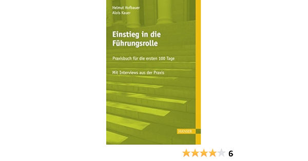 Einstieg In Die Fuhrungsrolle Praxisbuch Fur Die Ersten 100 Tage Amazon De Hofbauer Helmut Kauer Alois Bucher
