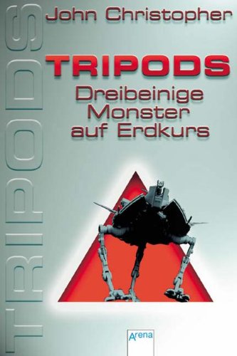 Tripods. Dreibeinige Monster auf Erdkurs. Bd. 1
