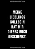 Notizbuch DIN A5: 100 Seiten liniert | Lustiges Geschenk für gute Freunde Kollegen Mitarbeiter Arbeit Büro | Witziges Softcover mit Spruch | Lieblings Kollegin Buch | Lustig & Witzig by LOL Geschenk Print