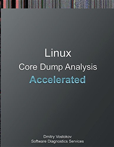 Accelerated Linux Core Dump Analysis: Training Course Transcript and GDB Practice Exercises by Dmitry Vostokov (2016-02-08) gratuit Accelerated Linux Core Dump Analysis: Training Course Transcript and GDB Practice Exercises by Dmitry Vostokov (2016-02-08) gratuit