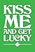 Produktbild Kiss Me And get Lucky: St Patricks Day Journal, Diary, Notebook, Beer, Lucky, Shamrock, Celtic, Irish Pride, Shenanigans, Irish Flag, Gag Journals, 6x9, 110 Pages, White Paper