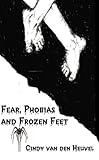 Image de Fear, Phobias and Frozen Feet (English Edition)