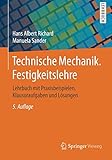 Image de Technische Mechanik. Festigkeitslehre: Lehrbuch mit Praxisbeispielen, Klausuraufgaben und Lösungen