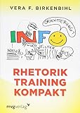 Rhetorik Training kompakt by Vera F. Birkenbihl