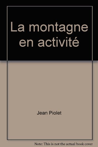 couverture de : La Montagne en activit&eacute;