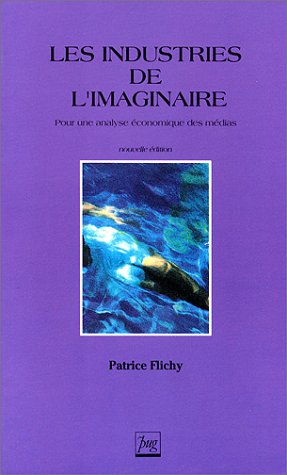Download Les industries de l'imaginaire : Pour une analyse économique des médias Download Les industries de l'imaginaire : Pour une analyse économique des médias