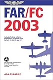 Image de Far Fc 2003: Federal Aviation Regulations for Flight Crew : Includes Part 2, 25, 63, 65, and 121