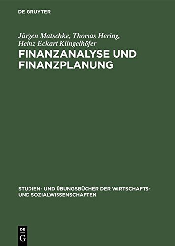 Download Finanzanalyse und Finanzplanung (Studien- und Übungsbücher der Wirtschafts- und Sozialwissenschaften) Download Finanzanalyse und Finanzplanung (Studien- und Übungsbücher der Wirtschafts- und Sozialwissenschaften)
