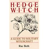 Hedge Witch: A Guide to Solitary Witchcraft
