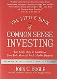  The Little Book of Common Sense Investing: The Only Way to Guarantee Your Fair Share of Stock Market Returns (Little Books. Big Profits)