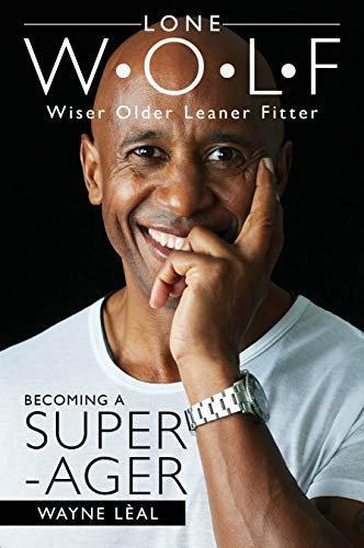 LONE W•O•L•F: Wiser Older Leaner Fitter