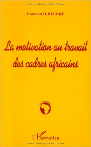 La Motivation au travail des cadres africains La Motivation au travail des cadres africains