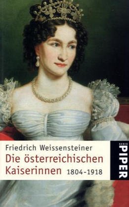 Download Die österreichischen Kaiserinnen 1804-1918 Download Die österreichischen Kaiserinnen 1804-1918