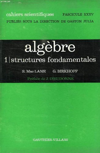 Algebre, tome i, structures fondamentales francais Algebre, tome i, structures fondamentales francais