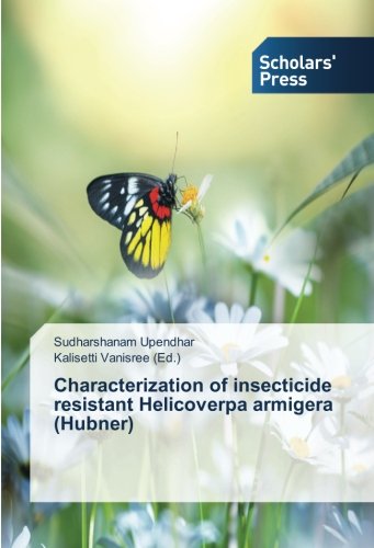 Characterization of insecticide resistant Helicoverpa armigera (Hubner)