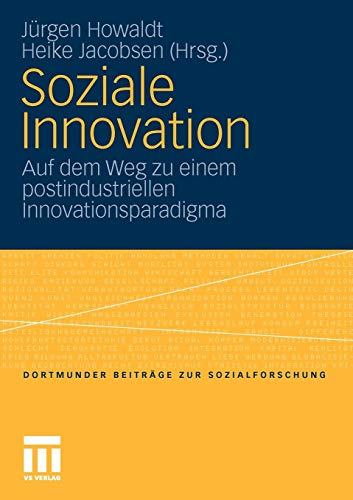 Soziale Innovation: Auf dem Weg zu einem postindustriellen Innovationsparadigma (Dortmunder Beiträge zur Sozialforschung) (German Edition) Buchen