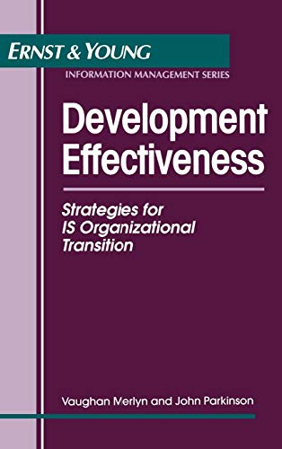 Development Effectiveness: Strategies for Is Organizational Transition (The Ernst & Young Information Managemnt)
