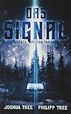 Das Signal: Science Fiction Thriller by Joshua Tree, Philipp Tree
