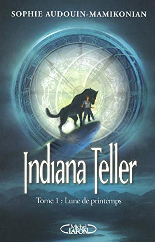 Télécharger Indiana Teller T01 Lune de Printemps Francais PDF