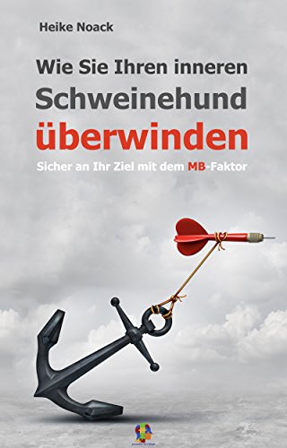 Download Wie Sie Ihren inneren Schweinehund überwinden: Sicher an Ihr Ziel mit dem M-Faktor Download Wie Sie Ihren inneren Schweinehund überwinden: Sicher an Ihr Ziel mit dem M-Faktor