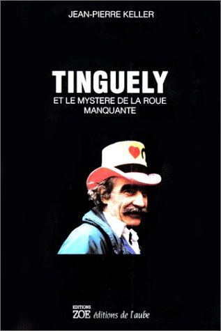 Download Tinguely et le mystère de la roue manquante Download Tinguely et le mystère de la roue manquante