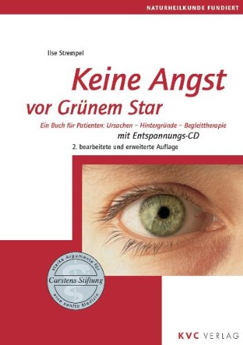 Keine Angst vor Grünem Star - Ein Buch für Patienten: Ursachen, Hintergründe, Begleittherapie, (inkl. CD)