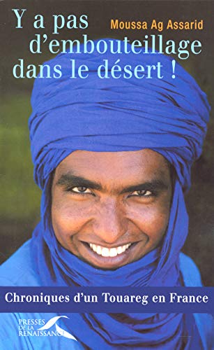 Y a pas d'embouteillage dans le désert ! Y a pas d'embouteillage dans le désert !