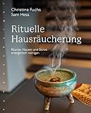 Cover zum Buch Rituelle Hausräucherung: Räume, Häuse...