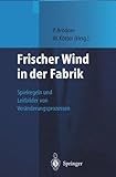 Frischer Wind in der Fabrik: Spielregeln und Leitbilder von Veränderungsprozessen by 