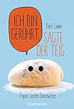 Ich bin gerührt, sagte der Teig: Papas beste Flachwitze by Karl Lauer