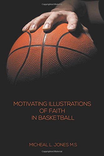 Motivating Illustrations of Faith in Basketball by Micheal L. Jones (2014-05-22) francais Motivating Illustrations of Faith in Basketball by Micheal L. Jones (2014-05-22) francais
