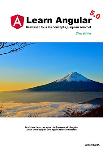 Learn Angular: Maîtriser les concepts du Framework Angular pour développer des applications robustes en ligne Learn Angular: Maîtriser les concepts du Framework Angular pour développer des applications robustes en ligne