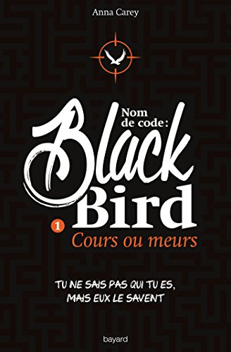 Télécharger Nom de code : Blackbird , Tome 01: Cours ou meurs PDF Livre En Ligne Télécharger Nom de code : Blackbird , Tome 01: Cours ou meurs PDF Livre En Ligne